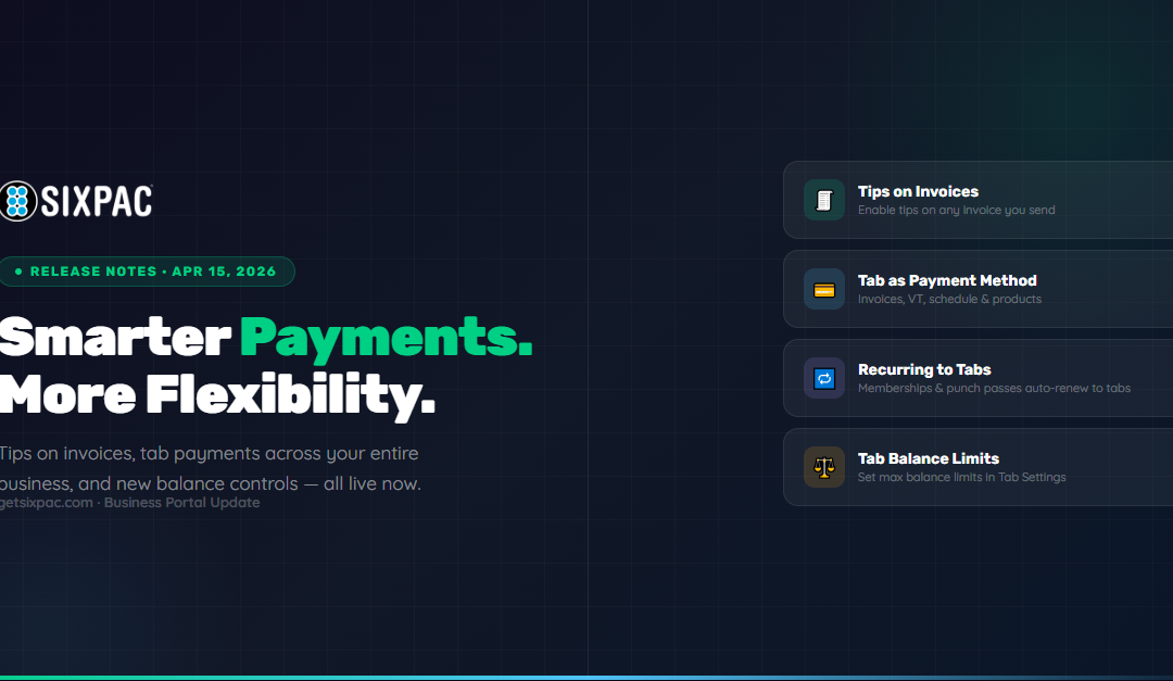 Tips on Invoices, Tab Payments & More — SIXPAC Release Notes April 15, 2026
