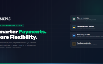 Tips on Invoices, Tab Payments & More — SIXPAC Release Notes April 15, 2026