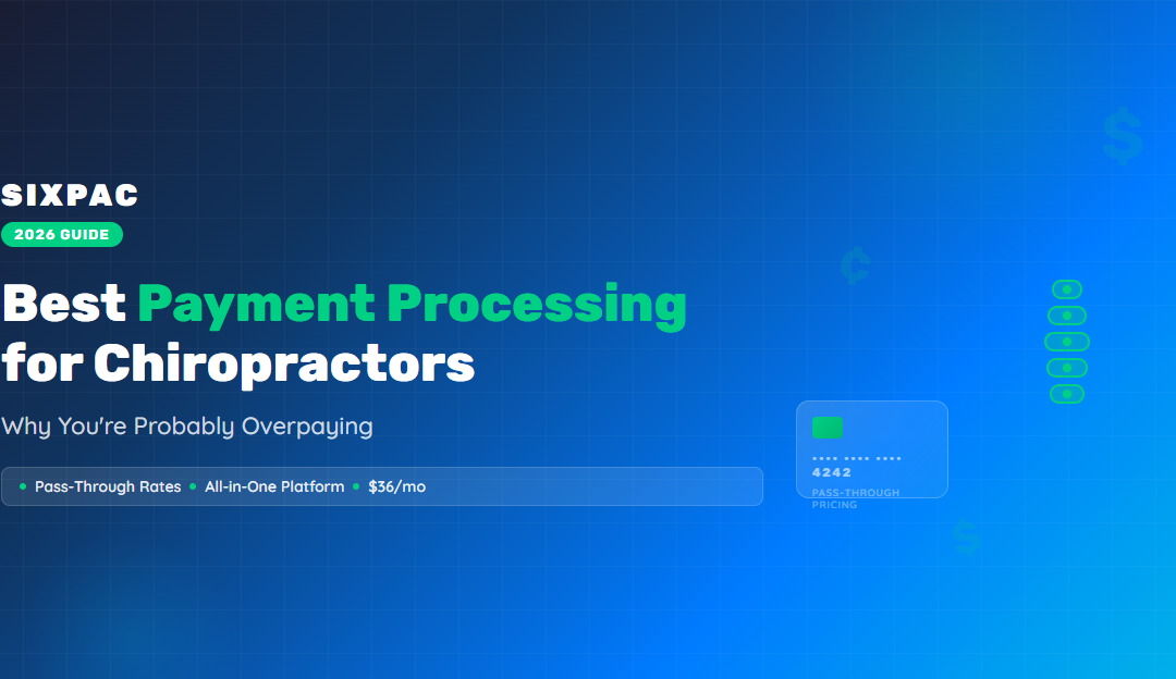 Best Payment Processing for Chiropractors (2026): Why You’re Probably Overpaying