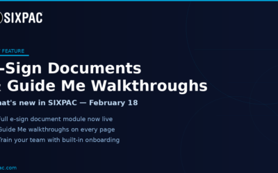 SIXPAC February 18, 2026 Update: E-Sign Documents, Guide Me Walkthroughs & Product Variations