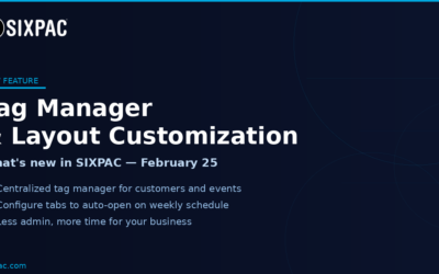 SIXPAC February 25, 2026 Update: Tab Settings, Tag Manager & Layout Customization