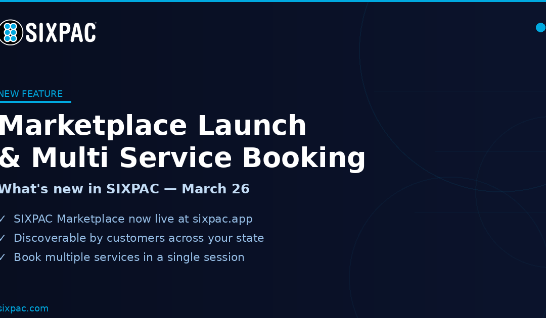 SIXPAC March 26, 2026 Update: Marketplace Launch, Multi Service Booking & More